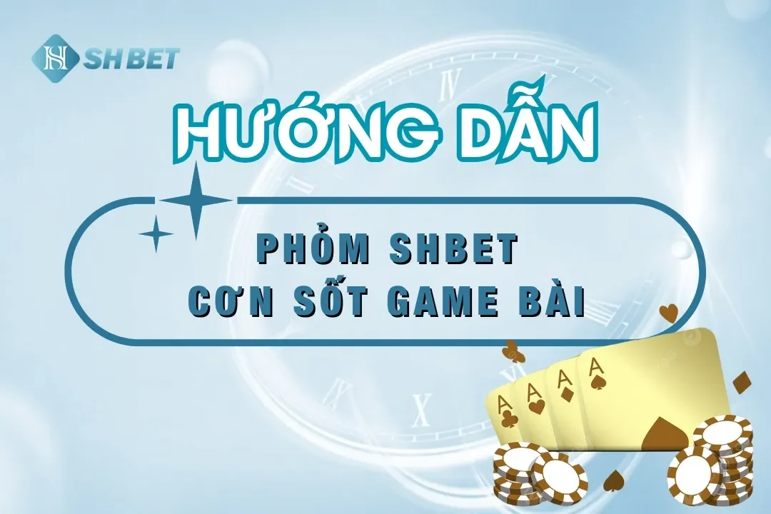 chơi phỏm shbet8