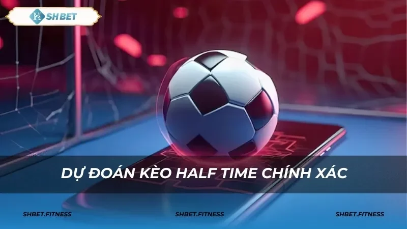 kèo half time châu Á