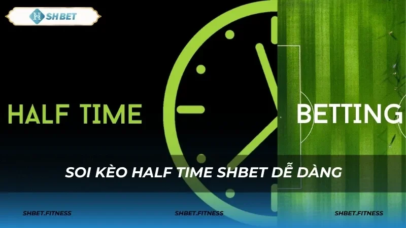 kèo half time hôm nay